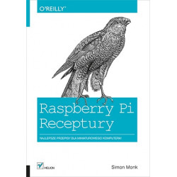 Raspberry Pi. Receptury - Simon Monk