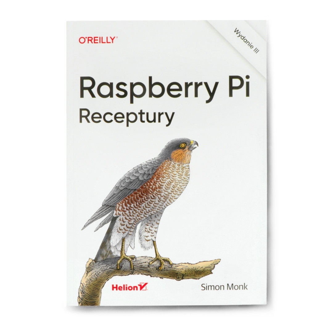 Raspberry Pi. Receptury. Wydanie III - Simon Monk
