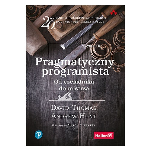 Pragmatyczny programista. Od czeladnika do mistrza. Wydanie II - D. Thomas, A. Hunt