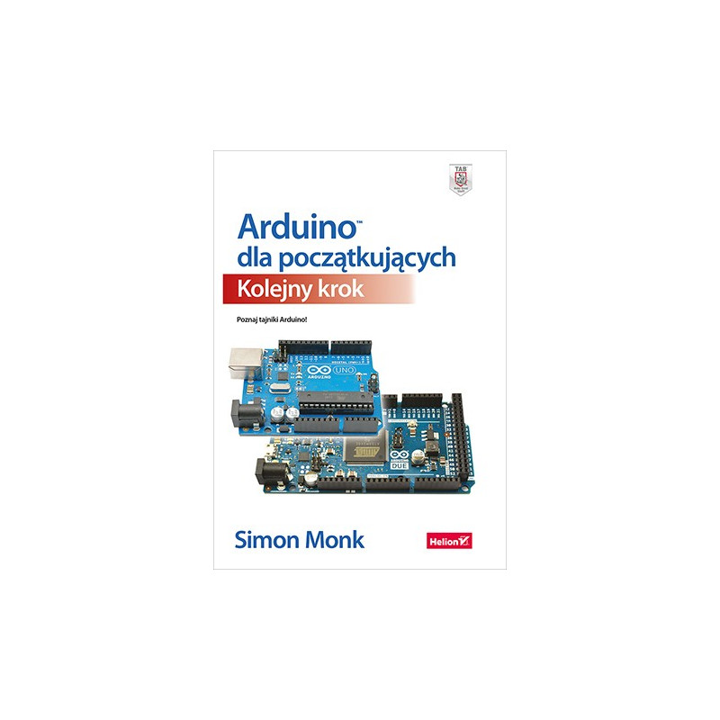 Arduino dla początkujących. Podstawy i szkice - Simon Monk