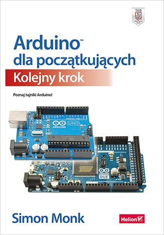 Arduino dla początkujących. Podstawy i szkice - Simon Monk