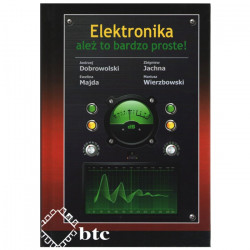 Elektronika - ależ to bardzo proste! - Andrzej Dobrowolski, Zbigniew Jachna, Ewelina Majda, Mariusz Wierzbowski