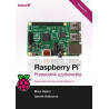 Raspberry Pi. Przewodnik użytkownika. Wydanie III - Gareth Halfacree, Eben Upton - zdjęcie 1