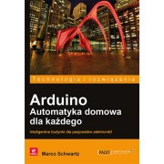 Arduino. Automatyka domowa dla każdego - Marco Schwartz