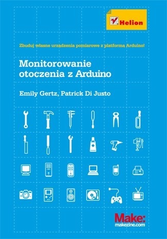 Monitorowanie otoczenia z Arduino - Emily Gertz, Patrick Di Justo