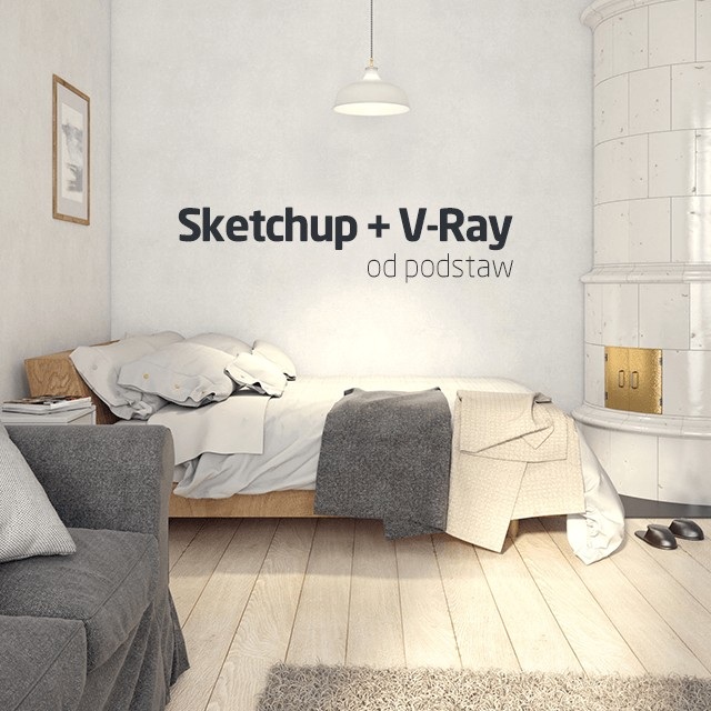 Kurs SketchUp + V-Ray od podstaw