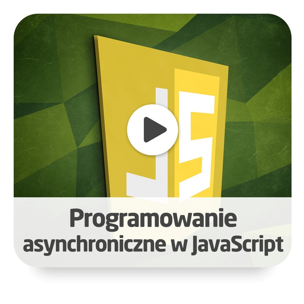 Kurs programowanie asynchroniczne w JavaScript - wersja ON-LINE