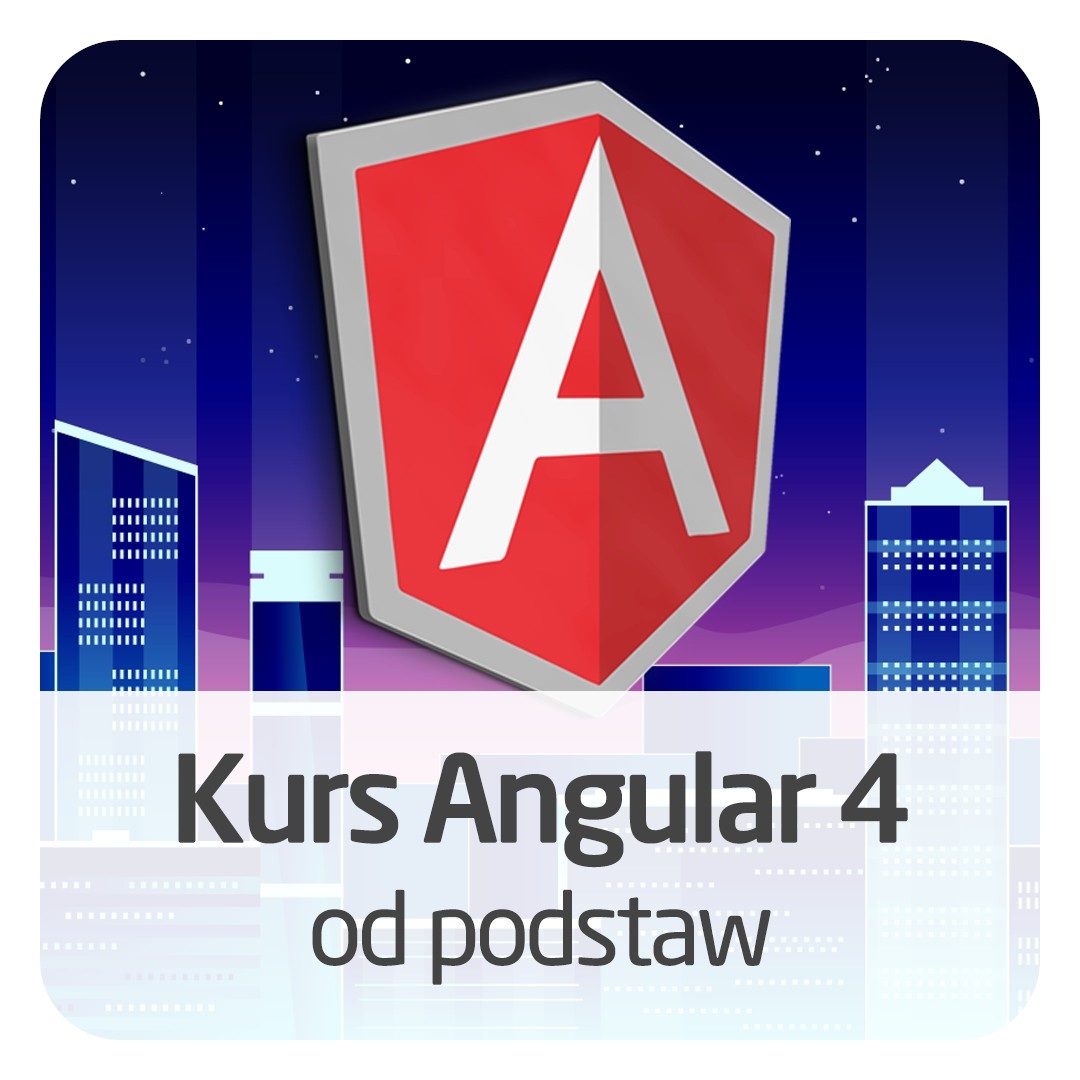 Kurs Angular 4 - od podstaw - wersja ON-LINE