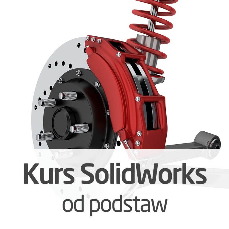 Kurs SolidWorks od podstaw - wersja ON-LINE