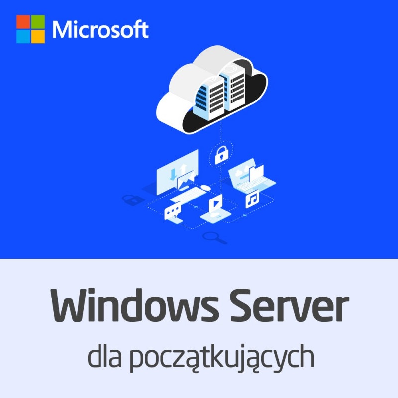 Kurs Microsoft Windows Server dla początkujących - wersja ON-LINE