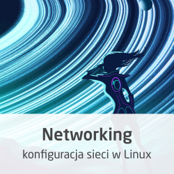 Kurs Podstawy Networkingu oraz konfiguracji sieci w Linux