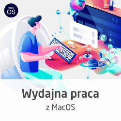 Kurs Wydajna praca z MacOS - wersja ON-LINE