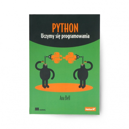 Python. Uczymy się programowania - Ana Bell Python. Uczymy się programowania - Ana Bell
