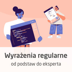 Kurs Wyrażenia regularne - od podstaw do eksperta - wersja ON-LINE