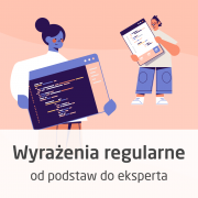 Kurs Wyrażenia regularne - od podstaw do eksperta