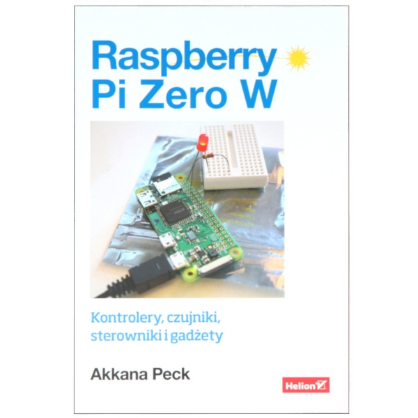 Książka Raspberry Pi Zero W. Akkana Peck