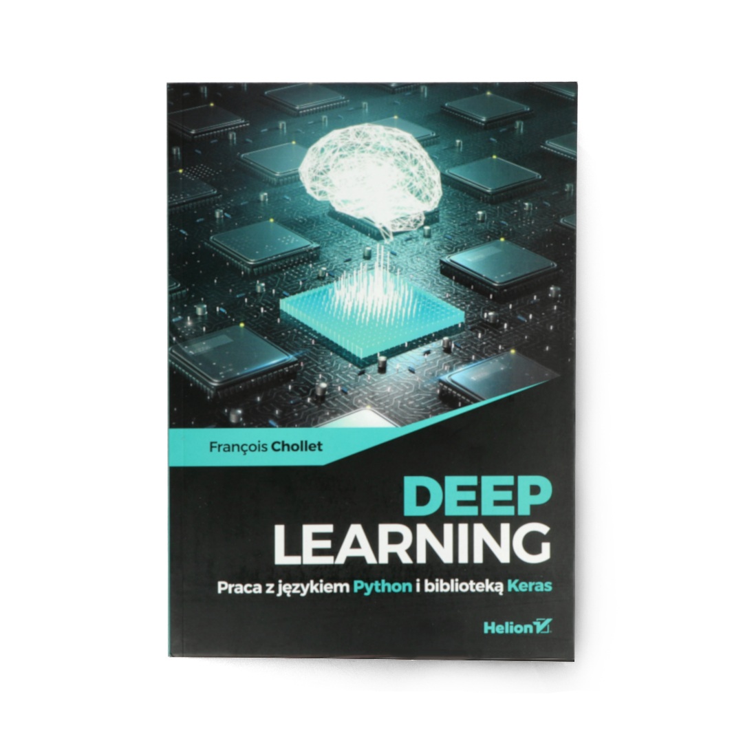 Deep Learning. Praca z językiem Python i biblioteką Keras